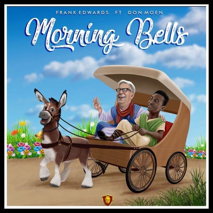 Frank Edwards ft Don Moen Morning Bells