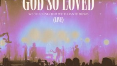 We The Kingdom God So Loved Live ft Dante Bowe