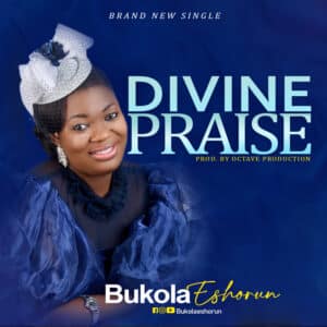 Divine Praise by Bukola Eshorun