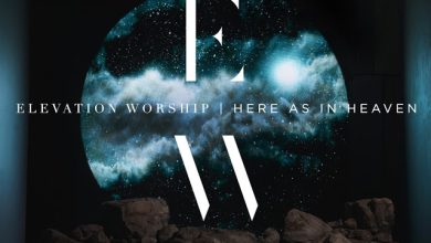 Here As In Heaven by Elevation Worship Mp3 Download
