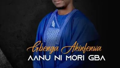 Aanu Ni Mori Gba by Gbenga Akinfenwa Mp3 Download