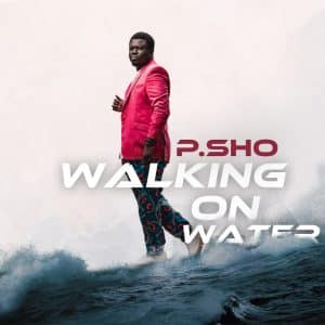 P.sho Debut Album, Walking on Water & Only You