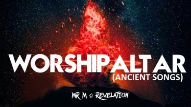 Mr M & Revelation Worship Altar Ancient Songs