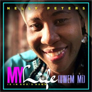 My Life Is In God’s Hand by Nelly Peters