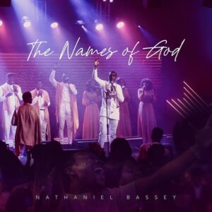 The Names of God by Nathaniel Bassey Album Download