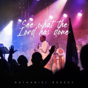 Nathaniel Bassey See What The Lord Has Done Mp3 Download