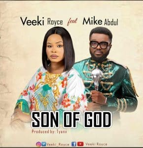 Son of God by Veeki Royce ft Mike Abdul