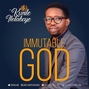 Immutable God by kunle Ilelaboye Mp3 Download