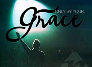 Only by Your Grace Jesus mp3 download