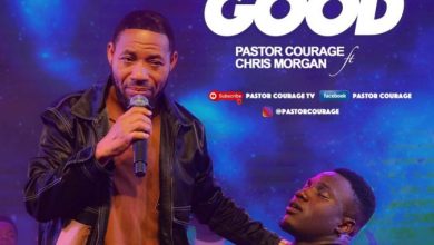 You Are Good by Pastor Courage ft Chris Morgan
