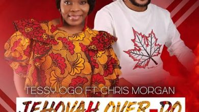 Tessy Ogo Jehovah Over Do ft Chris Morgan Mp3 Download