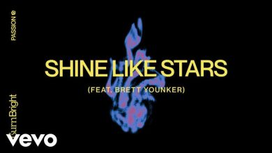 Passion Music Shine Like Stars ft Brett Younker Mp3 Download