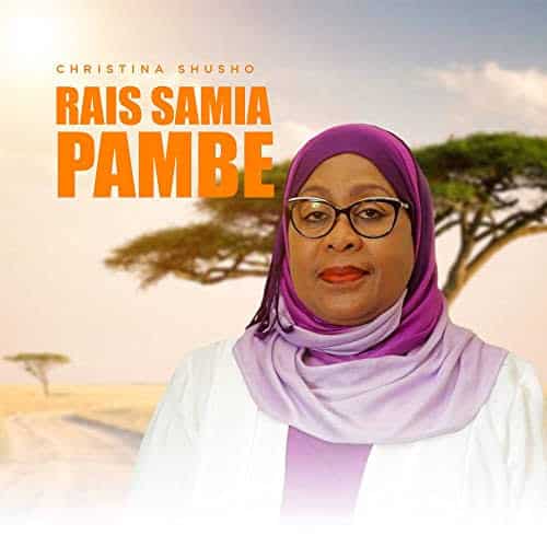 Christina Shusho Rais Samia Pambe Mp3 Download