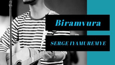 Serge Iyamuremye Biramvura Mp3 Download