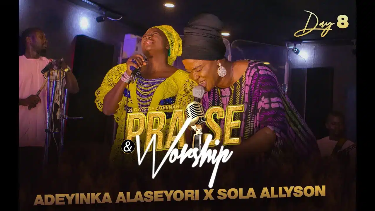 Adeyinka Alaseyori ft Sola Allyson Covenant Praise & Worship (Aye Ope Yo)