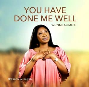 You Have Done Me Well by Wunmi Ajimoti