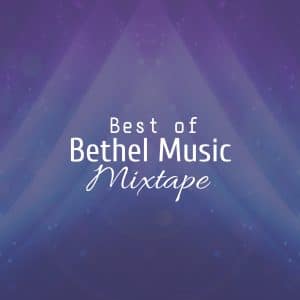 Best of Bethel Music Mixtape 2022