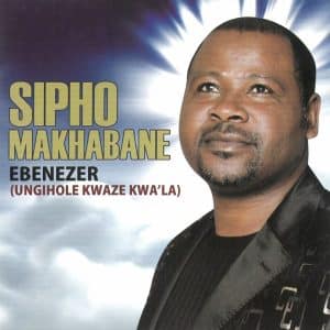 Sipho Makhabane Ebenzer Mp3 Download