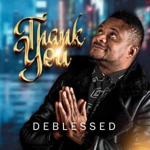 Deblessed Thank You Mp3 Download