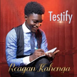 Testify by Reagan Kahenga