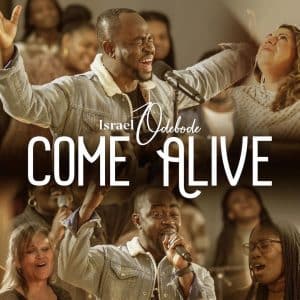 Israel Odebode Come Alive Mp3 Download