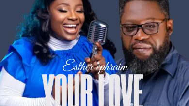 Your Love by Esther Ephraim ft Stone Cold