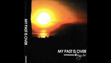 My Past Is Over by Emmanuel Tv Singers