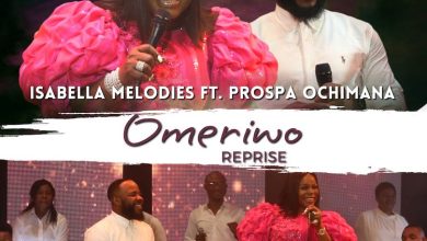 Omeriwo (Reprise) Isabella Melodies ft Prospa Ochimana