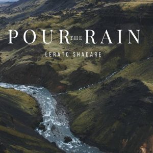 Pour the Rain by Lerato Shadare
