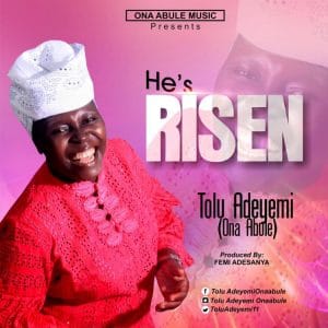 Tolu Adeyemi He is Risen Mp3 Download