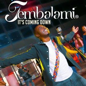 Tembalami It's Coming Down Mp3 Download