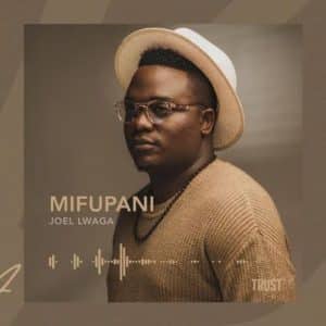 Joel A. Lwaga Mifupani Mp3 Download