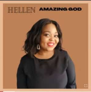 Hellen Amazing God Mp3 Download