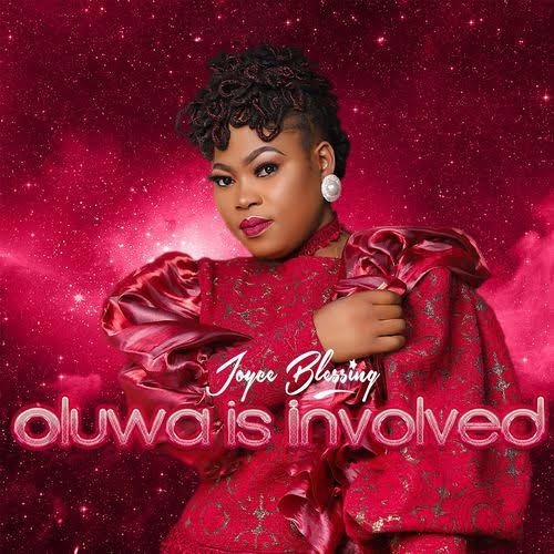 Joyce Blessing Oluwa Is Involve Mp3 Download