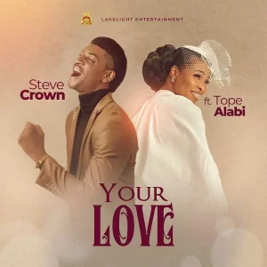 Steve Crown Your Love ft Tope Alabi