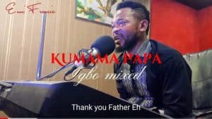 Kumama Papa Igbo Version by Enni Francis