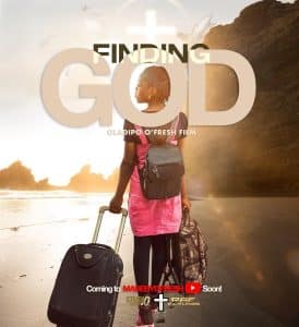 Finding God Movie by Oladipo O'Fresh