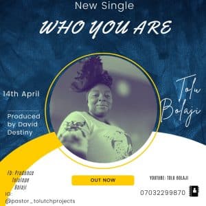 Minister Tolu Bolaji released Two Singles "Ologodidan" & "Who You Are"