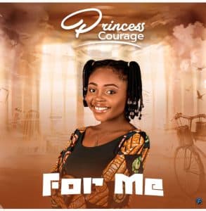 For Me by Princess Courage Mp3 Download