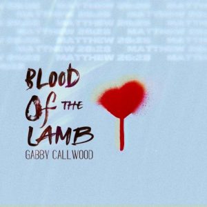 Gabby Callwood – Blood of the lamb