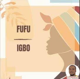 Igbo Fufu Mp3 Download Tiktok