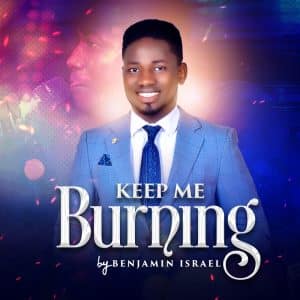Benjamin Israel Keep Me Burning Mp3 Download