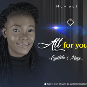 Oyeleke Mary All For You Mp3 Download