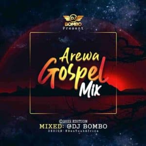 Dj Bombo Arewa Gospel Mix 2022 Edition