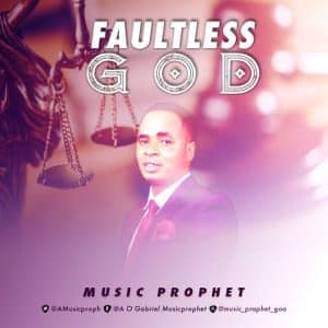 Faultless God by Music Prophet Mp3 Download