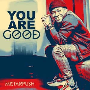 You Are Good by Mistarpush