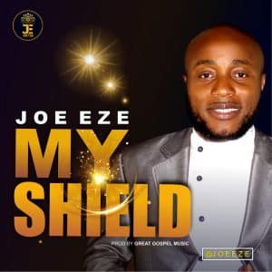 My Shield by Joe Eze