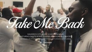 Take Me Back by Maverick City Music & Kirk Franklin ft Dante Bowe Chandler Moore & Ryan Ofei