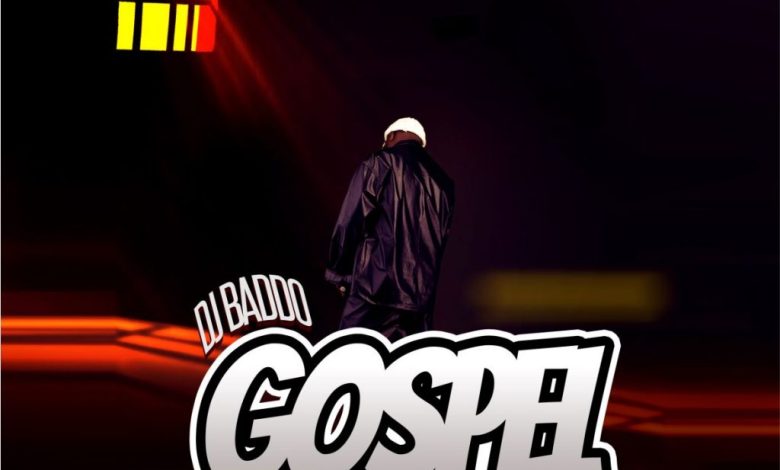 DJ Baddo Gospel Mix 2022 Mp3 Download
