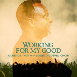 Olumide Iyun Working For My Good Mp3 Download